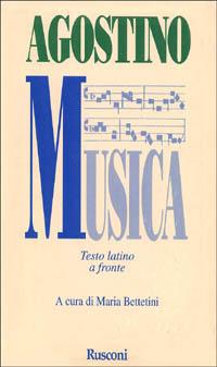 Musica - Agostino (sant') - Libro Rusconi Libri 1997, Testi a fronte | Libraccio.it