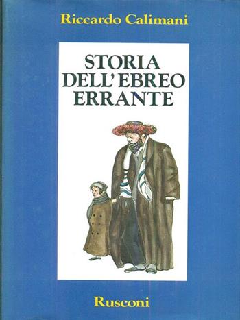 Storia dell'ebreo errante - Riccardo Calimani - Libro Rusconi Libri 1987, Orizzonti della storia | Libraccio.it