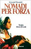 Nomadi per forza. Storia degli zingari - Krzysztof Wiernicki - Libro Rusconi Libri 1997, Orizzonti della storia | Libraccio.it