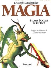 Magia. Storia sociale di un'idea