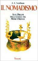 Il nomadismo. Alle origini della civiltà nel Medio Oriente - E. E. Vardiman - Libro Rusconi Libri 1998, Orizzonti della storia | Libraccio.it