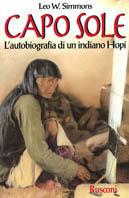 Capo Sole. L'autobiografia di un indiano hopi - Leo W. Simmons - Libro Rusconi Libri 1996, La sacra pipa | Libraccio.it