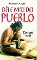 Dèi e miti dei pueblo. Costumi e riti - Hamilton A. Tyler - Libro Rusconi Libri 1997, La sacra pipa | Libraccio.it