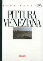 Pittura veneziana - John Steer - Libro Rusconi Libri 1988, Movimenti d'arte e monografie | Libraccio.it