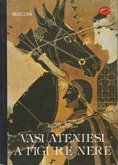 Vasi ateniesi a figure nere. Un manuale