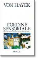 L' ordine sensoriale. I fondamenti della psicologia teorica - Friedrich A. von Hayek - Libro Rusconi Libri 1990, Classici del pensiero | Libraccio.it