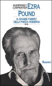 Ezra Pound. Il grande fabbro della poesia moderna