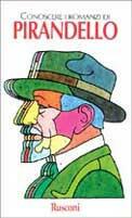 Pirandello  - Libro Rusconi Libri 1998, Conoscere i romanzi di | Libraccio.it