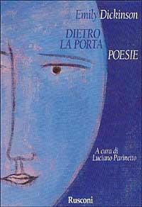 Dietro la porta - Emily Dickinson - Libro Rusconi Libri 1999 | Libraccio.it