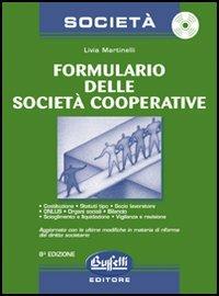 Formulario delle società cooperative. Con CD-Rom - Livia Martinelli - Libro Buffetti 2005, Società e commercio.Cooperative consorzi | Libraccio.it