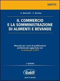 Il commercio e la somministrazione di alimenti e bevande - Aleandro Marinelli, Carlo Nicolao - Libro Buffetti 2013, Diritto | Libraccio.it