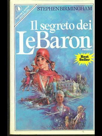 Il segreto dei LeBaron - Stephen Birmingham - Libro Sperling & Kupfer 1987, Pandora. Bestseller | Libraccio.it