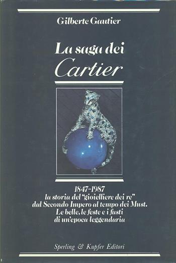 La saga dei Cartier - Gilberte Gautier - Libro Sperling & Kupfer 1987 | Libraccio.it