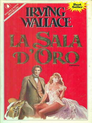 La sala d'oro - Irving Wallace - Libro Sperling & Kupfer 1990, Pandora. Bestseller | Libraccio.it