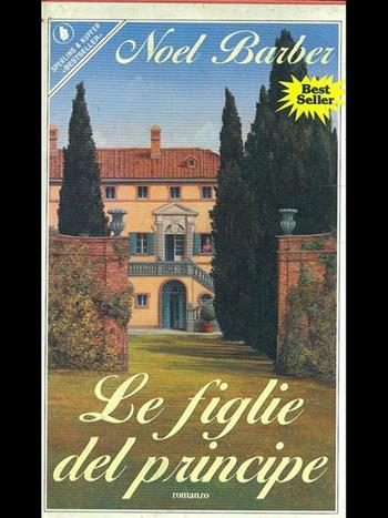 Le figlie del principe - Noël Barber - Libro Sperling & Kupfer 1990, Pandora. Bestseller | Libraccio.it