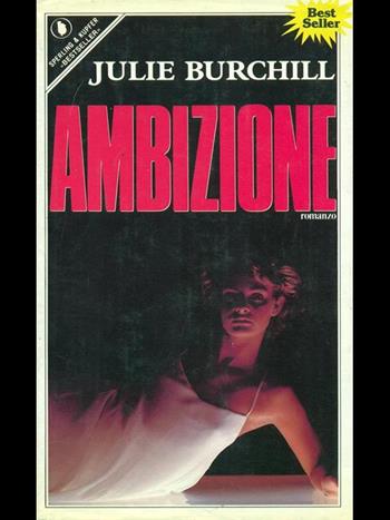 Ambizione - Julie Burchill - Libro Sperling & Kupfer 1990 | Libraccio.it