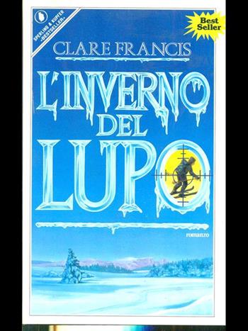 L' inverno del lupo - Clare Francis - Libro Sperling & Kupfer 1990, Pandora. Bestseller | Libraccio.it