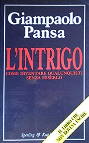 L'intrigo - Giampaolo Pansa - Libro Sperling & Kupfer 1990, Saggi | Libraccio.it