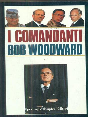 I comandanti - Bob Woodward - Libro Sperling & Kupfer 1991, Saggi | Libraccio.it
