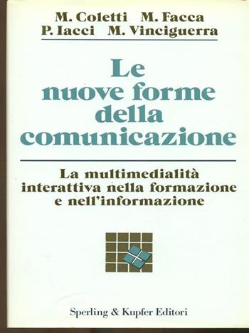 Le nuove forme della comunicazione  - Libro Sperling & Kupfer 1992, Economia & management | Libraccio.it