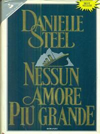 Nessun amore più grande - Danielle Steel - Libro Sperling & Kupfer 1992, Pandora | Libraccio.it