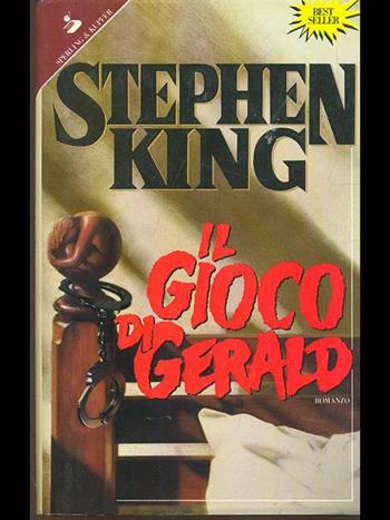 Il gioco di Gerald - Stephen King - Libro Sperling & Kupfer 1993, Narrativa | Libraccio.it