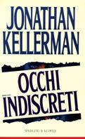 Occhi indiscreti - Jonathan Kellerman - Libro Sperling & Kupfer 1993, Narrativa | Libraccio.it