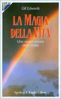 La magia della vita - Gill Edwards - Libro Sperling & Kupfer 1993, Orizzonti new age | Libraccio.it