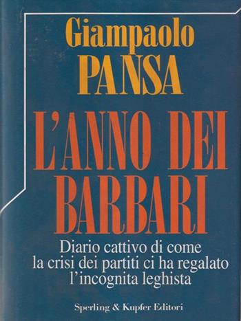 L'anno dei barbari - Giampaolo Pansa - Libro Sperling & Kupfer 1993, Saggi | Libraccio.it