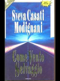Come vento selvaggio - Sveva Casati Modignani - Libro Sperling & Kupfer 1994, Pandora | Libraccio.it