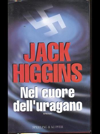 Nel cuore dell'uragano - Jack Higgins - Libro Sperling & Kupfer 1995, Narrativa | Libraccio.it