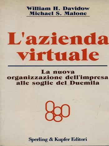 L' azienda virtuale - William H. Davidow, Michael S. Malone - Libro Sperling & Kupfer 1995, Economia & management | Libraccio.it