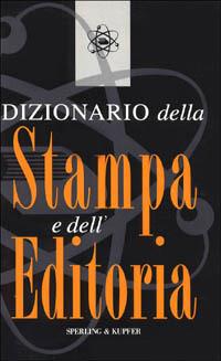 Dizionario della stampa e dell'editoria - P. H. Collin - Libro Sperling & Kupfer 1996, Dizionari & atlanti | Libraccio.it