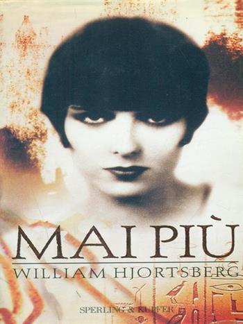 Mai più - William Hjortsberg - Libro Sperling & Kupfer 1995, Narrativa | Libraccio.it