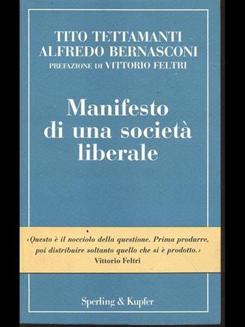 Manifesto di una società liberale - Tito Tettamanti, Alfredo Bernasconi - Libro Sperling & Kupfer 1995, The best one | Libraccio.it