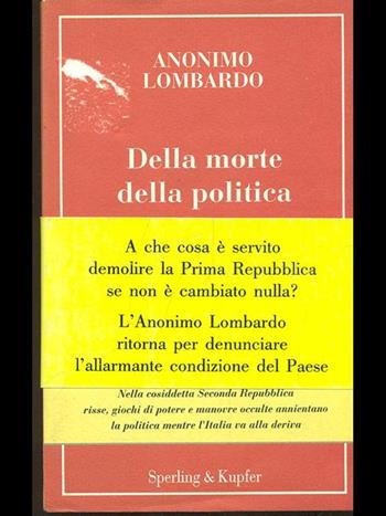 Della morte della politica - Anonimo lombardo - Libro Sperling & Kupfer 1995, The best one | Libraccio.it