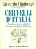 Cervelli d'Italia. Scuola, scienza, cultura: le vere emergenze del paese - Riccardo Chiaberge - Libro Sperling & Kupfer 1996, Saggi | Libraccio.it