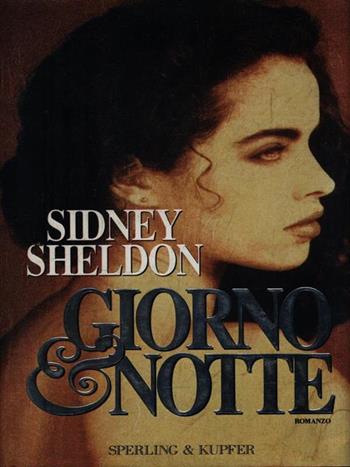 Giorno e notte - Sidney Sheldon - Libro Sperling & Kupfer 1996, Narrativa | Libraccio.it