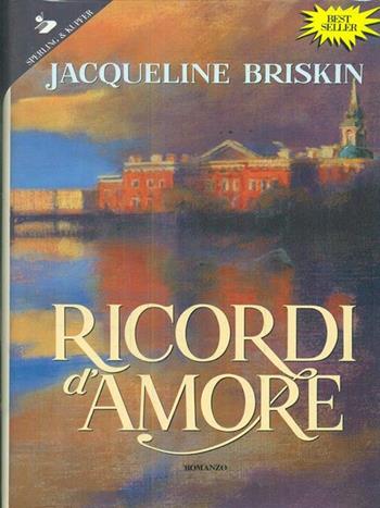 Ricordi d'amore - Jacqueline Briskin - Libro Sperling & Kupfer 2021, Pandora | Libraccio.it