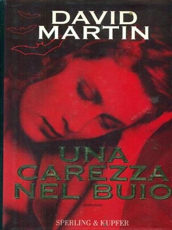 Una carezza nel buio - David Martin - Libro Sperling & Kupfer 1997, Narrativa | Libraccio.it