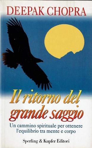 Il ritorno del grande saggio - Deepak Chopra - Libro Sperling & Kupfer 1996, Orizzonti new age | Libraccio.it