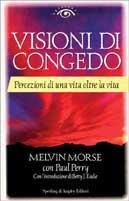 Visioni di congedo - Melvin Morse, Paul Perry - Libro Sperling & Kupfer 1997, Orizzonti new age | Libraccio.it