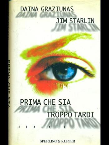 Prima che sia troppo tardi - Daina Graziunas, Jim Starlin - Libro Sperling & Kupfer 1997, Narrativa | Libraccio.it