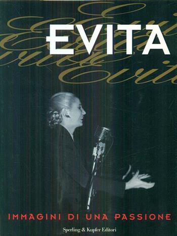 Evita. Immagini di una passione - Fernando D. García, Alejandro Labado, Enrique C. Vázquez - Libro Sperling & Kupfer 1997, Le grandi opere illustrate | Libraccio.it