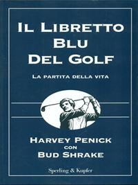 Il libretto blu del golf - Harvey Penick, Bud Shrake - Libro Sperling & Kupfer 1997, Golf | Libraccio.it