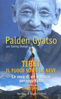 Tibet. Il fuoco sotto la neve - Palden Gyatso, Tsering Shakya - Libro Sperling & Kupfer 1997, Tibet | Libraccio.it