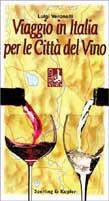 Viaggio in Italia per le città del vino - Luigi Veronelli - Libro Sperling & Kupfer 1998, Guida. Manuali per tutti | Libraccio.it