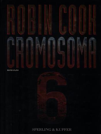 Cromosoma - Robin Cook - Libro Sperling & Kupfer 1998, Narrativa | Libraccio.it