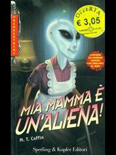 Mia mamma è un'aliena!