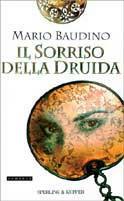 Il sorriso della druida - Mario Baudino - Libro Sperling & Kupfer 1998, Narrativa | Libraccio.it